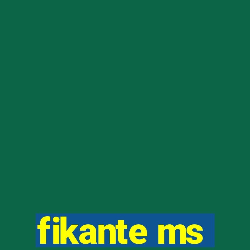 fikante ms